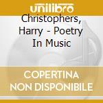 Christophers, Harry - Poetry In Music cd