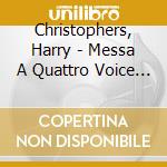 Christophers, Harry - Messa A Quattro Voice Et Salmi Of 1 cd