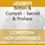 Britten & Cornysh - Sacred & Profane cd