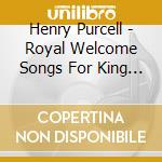 Henry Purcell - Royal Welcome Songs For King Charles II, Vol.2 cd