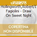 Hollingworth,Robert/I Fagiolini - Draw On Sweet Night cd