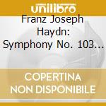 Franz Joseph Haydn: Symphony No. 103 & Theresienmesse cd