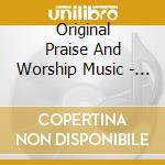 Original Praise And Worship Music - Highlights From (3 Cd) cd