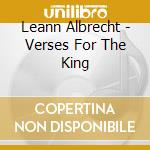 Leann Albrecht - Verses For The King cd musicale di Leann Albrecht