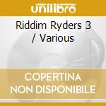 Riddim Ryders 3 / Various cd