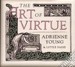 Adrienne Young & Little Sadie - Art Of Virtue cd musicale di Adrienne Young & Little Sadie