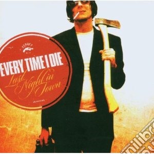 Every Time I Die - Last Night In Town cd musicale di Every time i die