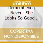 Remembering Never - She Looks So Good In Red cd