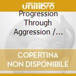Progression Through Aggression / Various cd