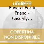 Funeral For A Friend - Casually Dressed & Deep In Con