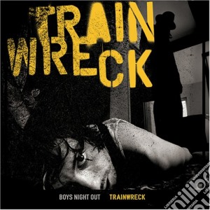 Boys Night Out - Trainwreck cd musicale di Boys night out