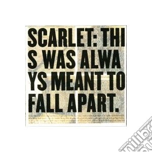 Scarlet - This Was Always Meant To Fall cd musicale di Scarlet