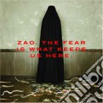 Zao - The Fear Is What Keeps Us Here