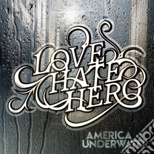Lovehatehero - America Underwater cd musicale di Lovehatehero