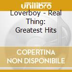 Loverboy - Real Thing: Greatest Hits cd