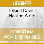 Holland Davis - Healing Word cd