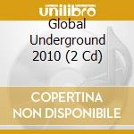 Global Underground 2010 (2 Cd) cd musicale di Artisti Vari