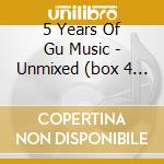 5 Years Of Gu Music - Unmixed (box 4 Cd) cd