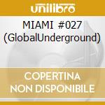 MIAMI #027 (GlobalUnderground) cd