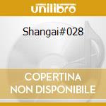 Shangai#028 cd