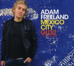 Adam Freeland - Mexico City (2 Cd) cd musicale di Adam Freeland