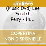 (Music Dvd) Lee 'Scratch' Perry - In Concert - The Ultimate Alien cd musicale di Lee 