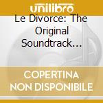 Le Divorce: The Original Soundtrack Album cd