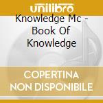 Knowledge Mc - Book Of Knowledge cd musicale di Knowledge Mc