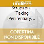 Scrapiron - Taking Penitentiary Chances cd