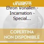 Ehron Vonallen - Incarnation - Special Edition (2 Cd) cd
