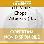 (LP Vinile) Chops - Virtuosity (3 Lp) lp vinile di Chops