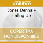 Jones Dennis - Falling Up cd musicale di Jones Dennis