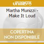 Martha Munizzi - Make It Loud cd