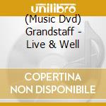 (Music Dvd) Grandstaff - Live & Well cd musicale