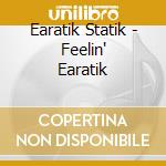 Earatik Statik - Feelin' Earatik cd