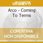 Arco - Coming To Terms cd