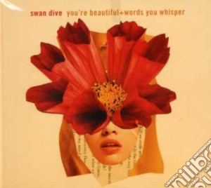 Swan Dive - You'Re Beautiful / Words (2 Cd) cd musicale di Swan Dive