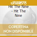 Hit The Nine - Hit The Nine cd