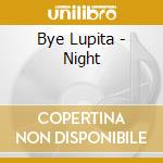Bye Lupita - Night cd