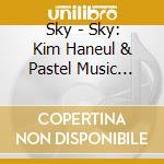 Sky - Sky: Kim Haneul & Pastel Music Compilation (3 Cd) cd