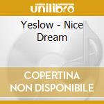 Yeslow - Nice Dream cd