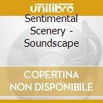 Sentimental Scenery - Soundscape cd