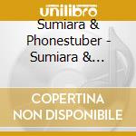 Sumiara & Phonestuber - Sumiara & Phonestuber cd