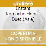 Instant Romantic Floor - Duet (Asia) cd