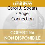 Carol J. Spears - Angel Connection cd