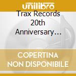 Trax Records 20th Anniversary (box 3cd) cd