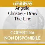 Angella Christie - Draw The Line cd