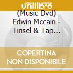 (Music Dvd) Edwin Mccain - Tinsel & Tap Shoes: Live At The House Of Blues cd musicale