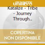 Katalize - Tribe - Journey Through.. cd