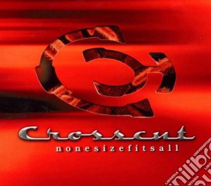 Crosscut - Nonesizefitsall cd musicale di Crosscut